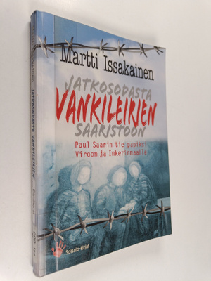 Martti Issakainen : Jatkosodasta vankileirien saaristoon ...
