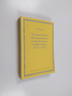 Aila Lauha : Suomen kirkon ulkomaansuhteet ja ekumeeninen...
