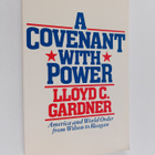 Lloyd C. Gardner : A covenant with power : America and wo... - pikkukuva 1