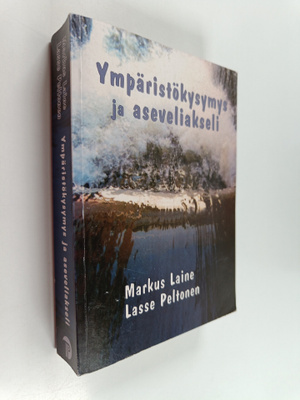 Markus Laine ym. : Ympäristökysymys ja aseveliakseli - ym...