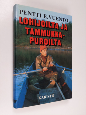 Pentti E. Vuento : Lohijoilta ja tammukkapuroilta