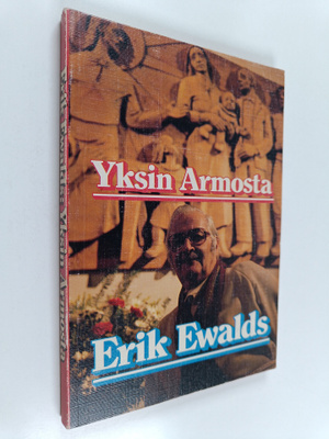 Erik Ewalds : Yksin armosta