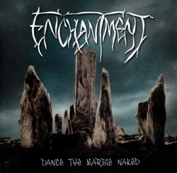 Enchantment - Dance The Marble Naked (CD)
