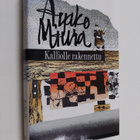 Ayako Miura : Kalliolle rakennettu : erään mestarikirvesm... - pikkukuva 1