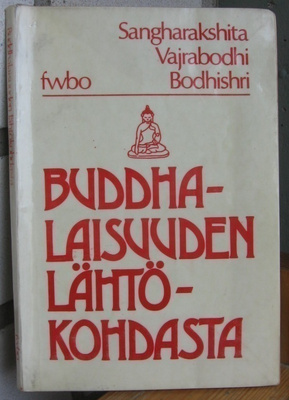 Sangharakshita et al: Buddhalaisuuden lähtökohdasta. 104 s.