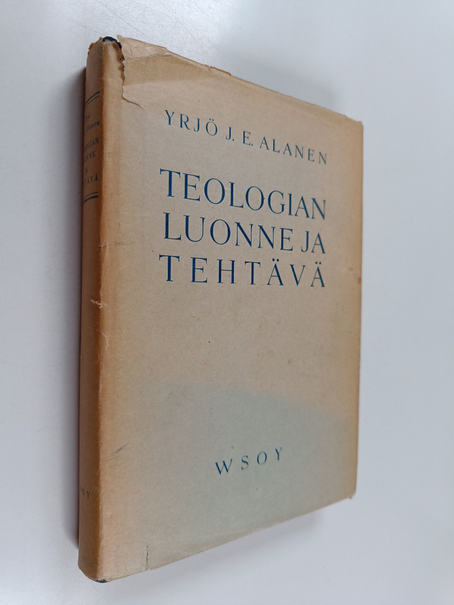 Yrjö J. E. Alanen : Teologian luonne ja tehtävä (Profeeta...