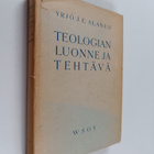 Yrjö J. E. Alanen : Teologian luonne ja tehtävä (Profeeta... - pikkukuva 1