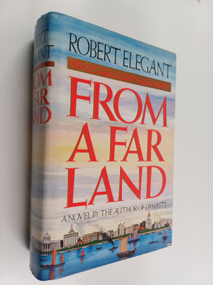 Robert S. Elegant : From a Far Land