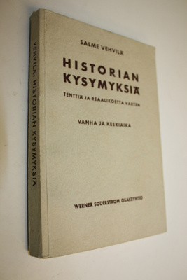 Salme Vehvilä : Historian kysymyksiä tenttiä ja reaalikoe...