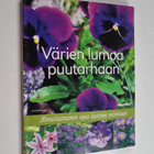 Värien lumoa puutarhaan : ainutlaatuinen opas kasvien val... - pikkukuva 1