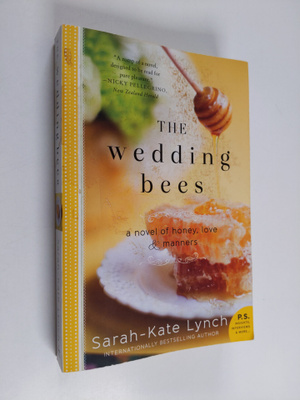 Sarah-Kate Lynch : The Wedding Bees - A Novel of Honey, L...