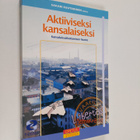 Sakari Suutarinen : Aktiiviseksi kansalaiseksi : kansalai... - pikkukuva 1