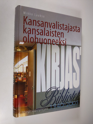 Mikko Laakso : Kansanvalistajasta kansalaisten olohuoneek...