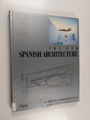 Anatxu Zabalbeascoa : The new Spanish architecture
