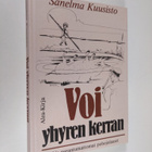 Sanelma Kuusisto : Voi yhyren kerran : ne parantumattomat... - pikkukuva 1