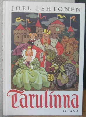 Joel Lehtonen: Tarulinna, Otava 2005. 3p. 168 s,