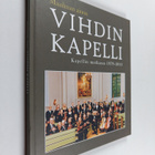 Maailman ainoa Vihdin kapelli : Kapellin matkassa 1979-2013 - pikkukuva 1