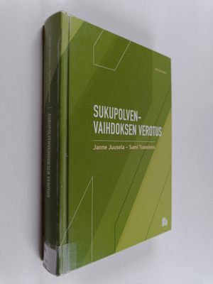Janne Juusela ym. : Sukupolvenvaihdoksen verotus