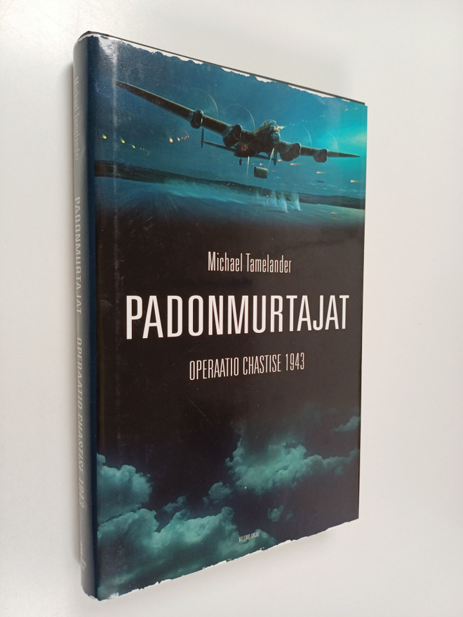 Michael Tamelander : Padonmurtajat : operaatio Chastise 1943