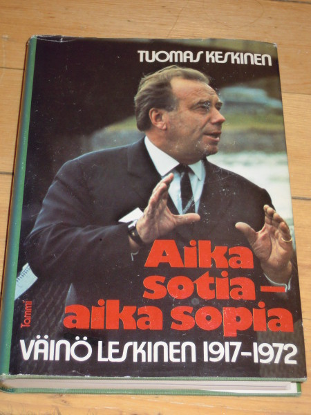 Aika sotia — aika sopia — Väinö Leskinen 1917-1972