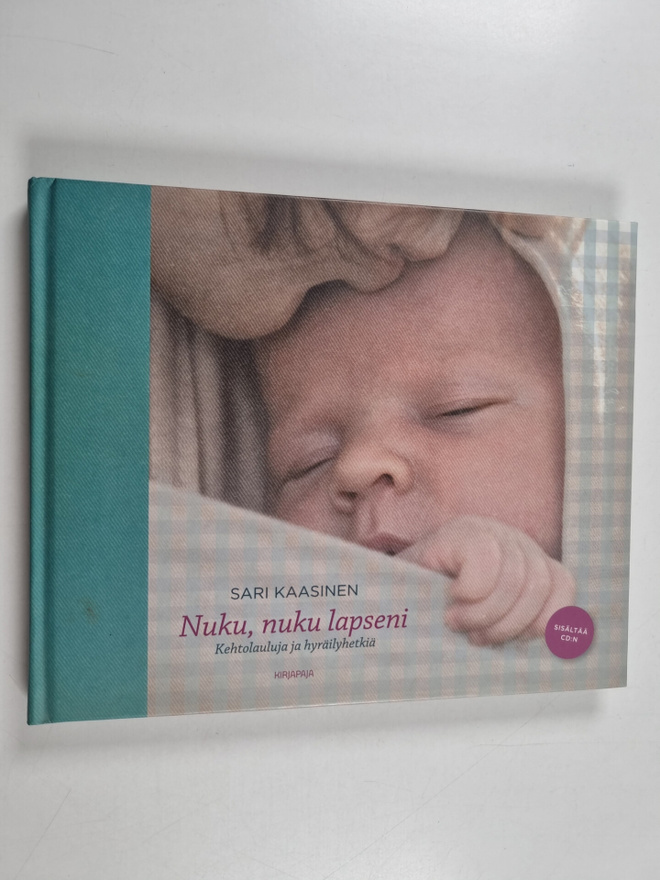 Sari Kaasinen : Nuku, nuku lapseni : kehtolauluja ja hyrä...