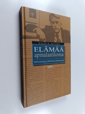 Keijo K. Kulha : Elämää apinalaatikossa : päätoimittajan ...