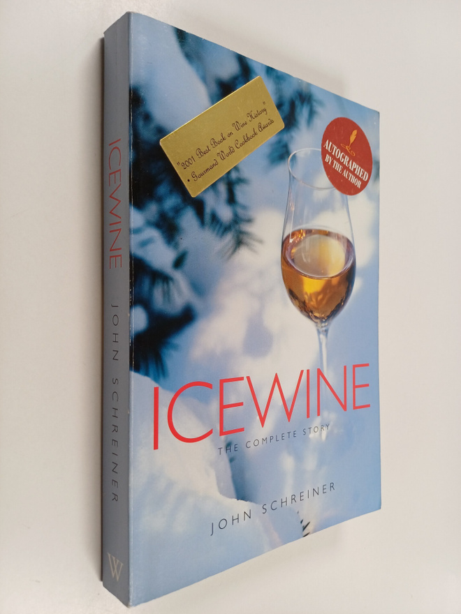 John Schreiner : Icewine - The Complete Story (signeeratt...