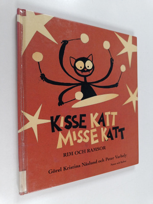 Görel Kristina Näslund : Kisse katt, Misse katt : rim och...
