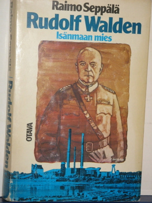 Raimo Seppälä : Rudolf Walden  Isänmaan mies