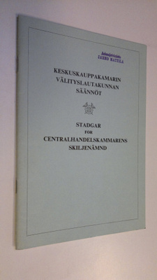 keskuskauppakamarin välityslautakunnan säännöt = Stadgar ...
