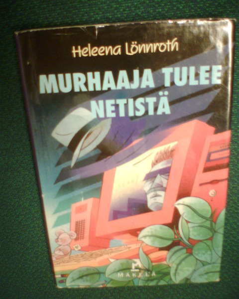 Lönnroth MURHAAJA TULEE NETISTÄ (1 p. 2001) Sis.pk:t