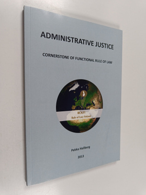 Pekka Hallberg : Administrative justice : cornerstone of ...
