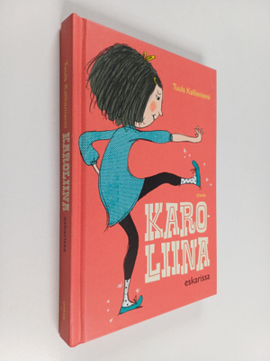 Tuula Kallioniemi : Karoliina eskarissa : Karoliina ja no...