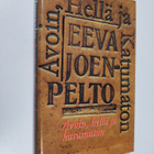 Eeva Joenpelto : Avoin, hellä ja katumaton - pikkukuva 1