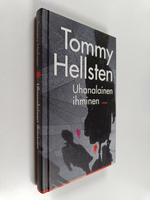 Tommy Hellsten : Uhanalainen ihminen : pinnallisesta eläm...