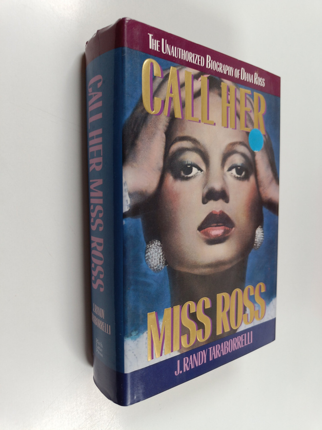 J. Randy Taraborrelli : Call Her Miss Ross - The Unauthor...