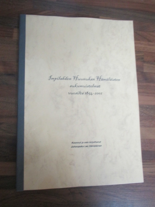 IMPILAHDEN HUUNUKAN HÄMÄLÄISTEN SUKUMUISTELMAT 1854-2001