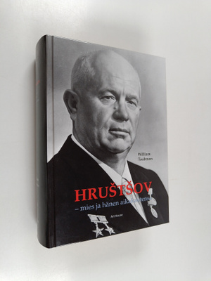 William Taubman : Hrustsov : mies ja hänen aikakautensa