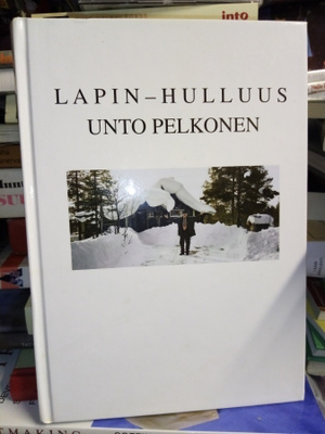 Unto Pelkonen : Lapin - hulluus ( SIGNED) SIS POSTIKULU