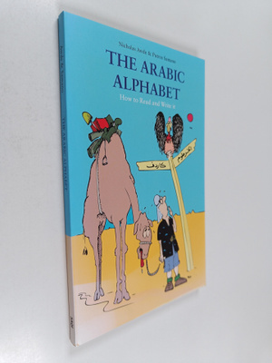 Nicholas Awde : The Arabic alphabet : how to read and wri...