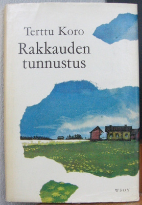 Terttu Koro: Rakkauden tunnustus, Wsoy 1967. 123 s.