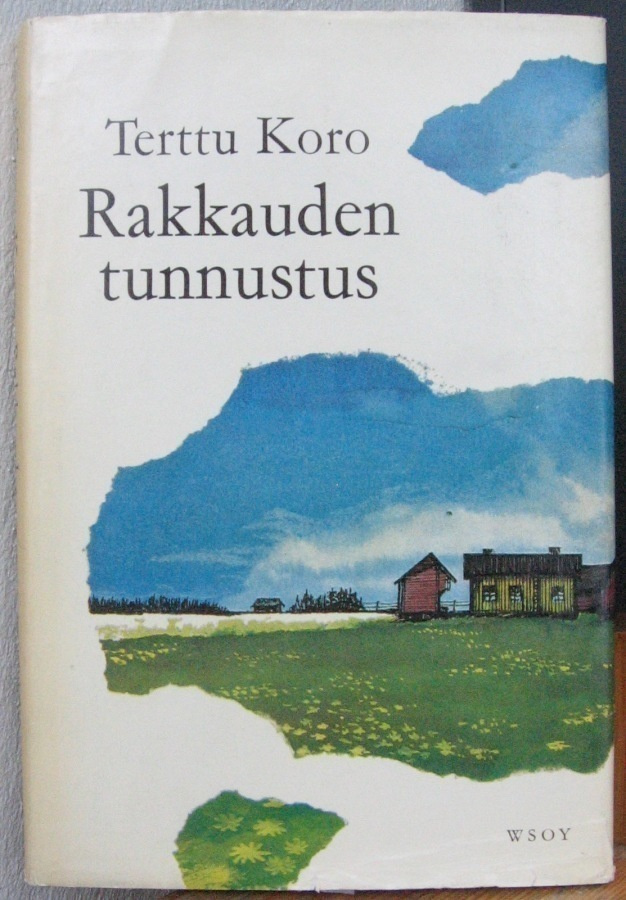 Terttu Koro: Rakkauden tunnustus, Wsoy 1967. 123 s.