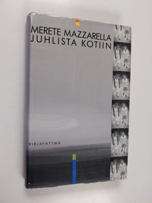 Merete Mazzarella : Juhlista kotiin