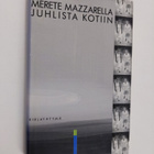Merete Mazzarella : Juhlista kotiin - pikkukuva 1