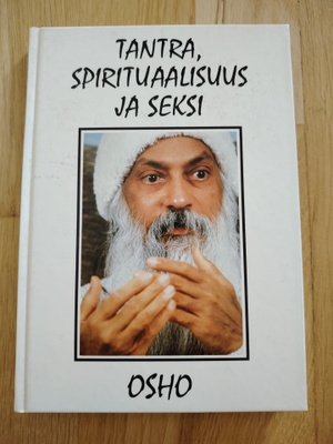 OSHO : Tantra, spirituaalisuus ja seksi