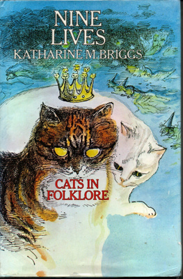 Katherine M. Briggs: Nine Lives - Cats in Folklore
