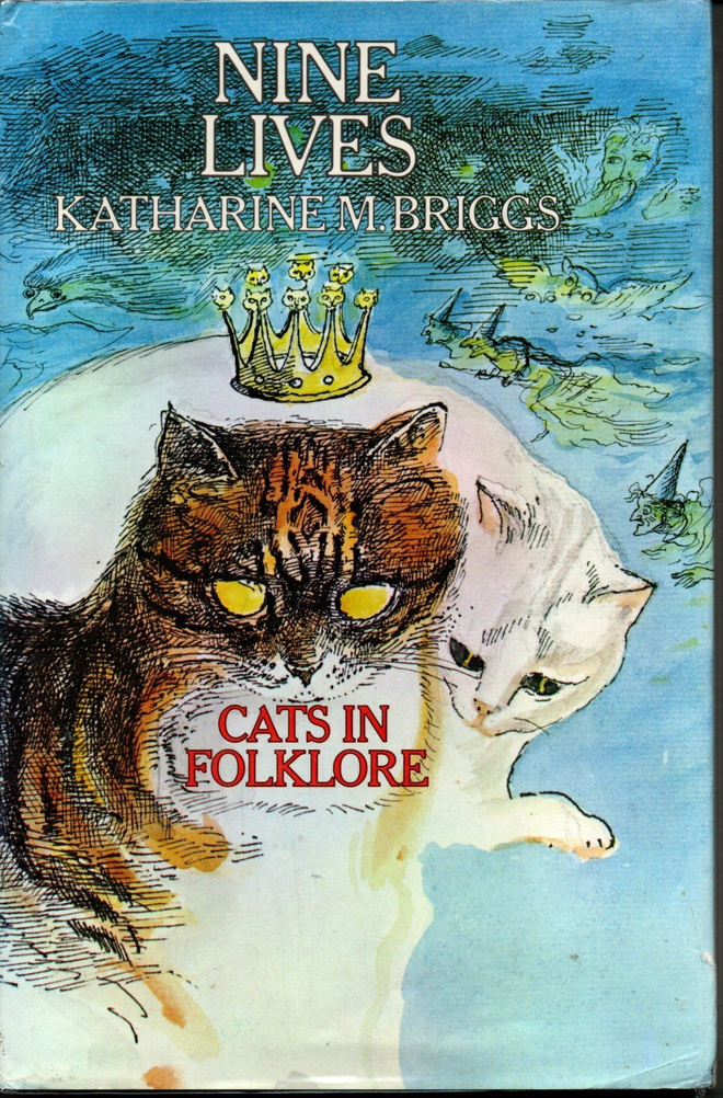 Katherine M. Briggs: Nine Lives - Cats in Folklore