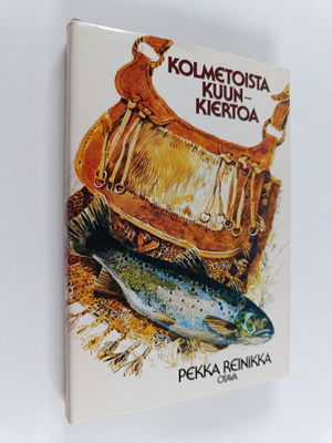 Pekka Reinikka : Kolmetoista kuunkiertoa : erätarinoita