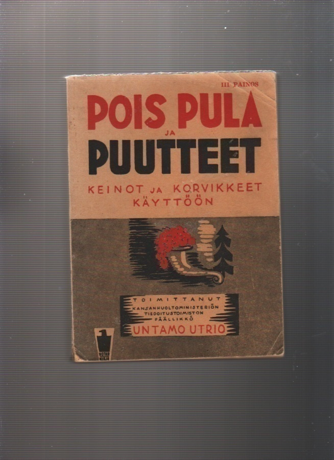 Utrio, Untamo: Pois pula ja puutteet, Lehtiyhtymä 1943, 3.p