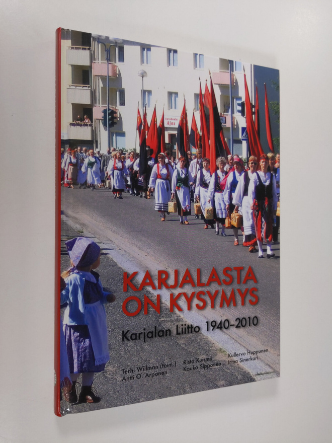 Karjalasta on kysymys : Karjalan liitto 1940-2010